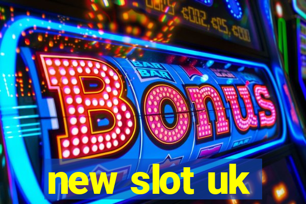 new slot uk