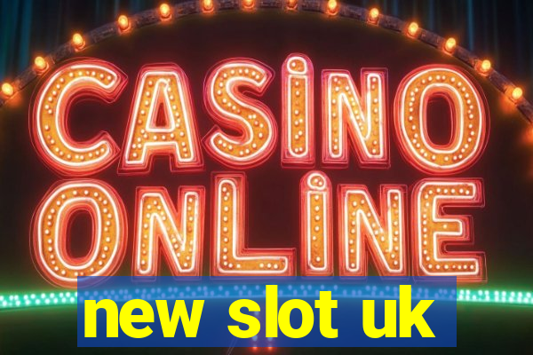 new slot uk