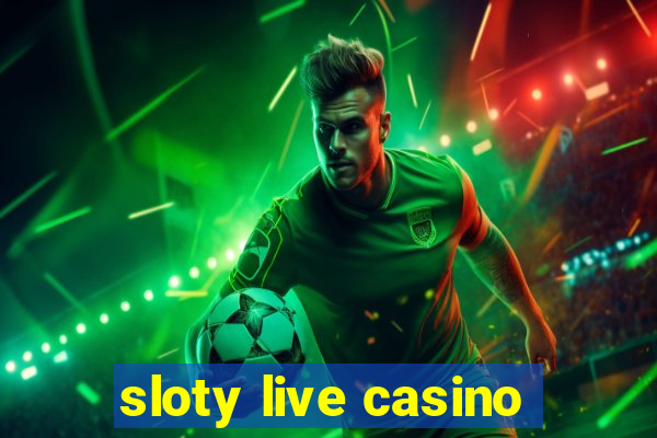 sloty live casino