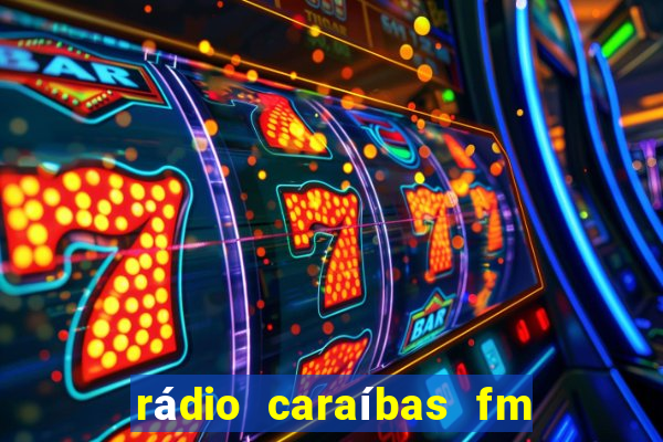 rádio caraíbas fm irecê bahia