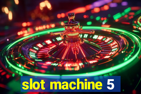 slot machine 5