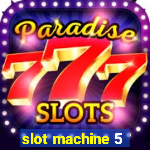 slot machine 5