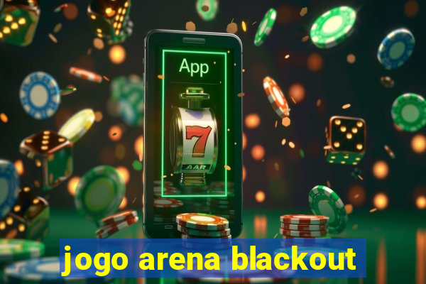 jogo arena blackout