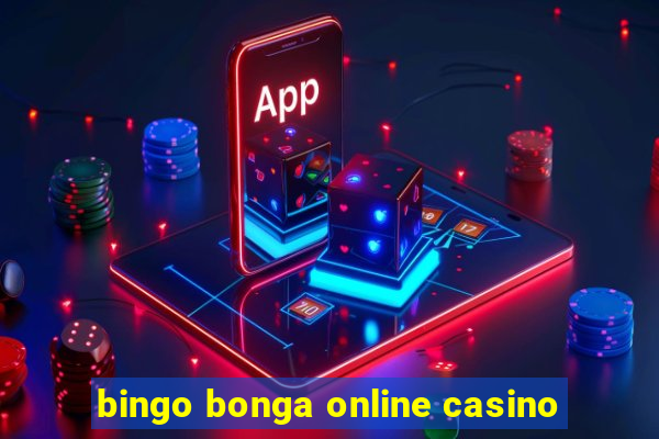 bingo bonga online casino