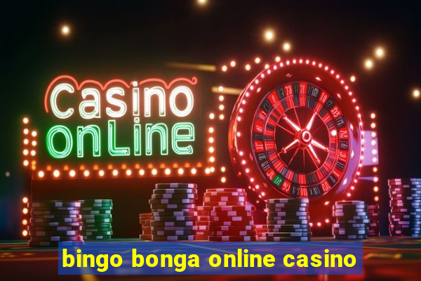 bingo bonga online casino