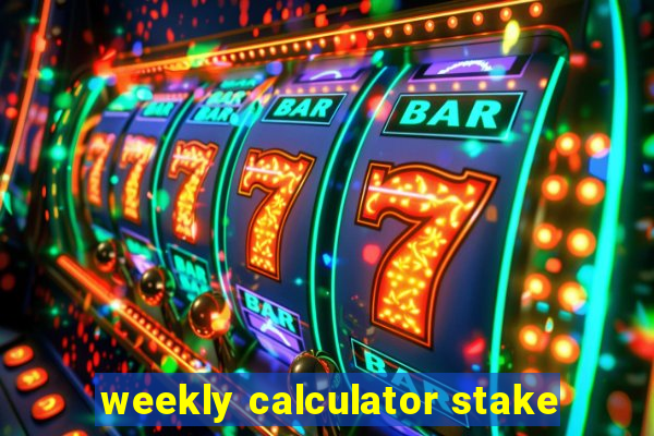 weekly calculator stake