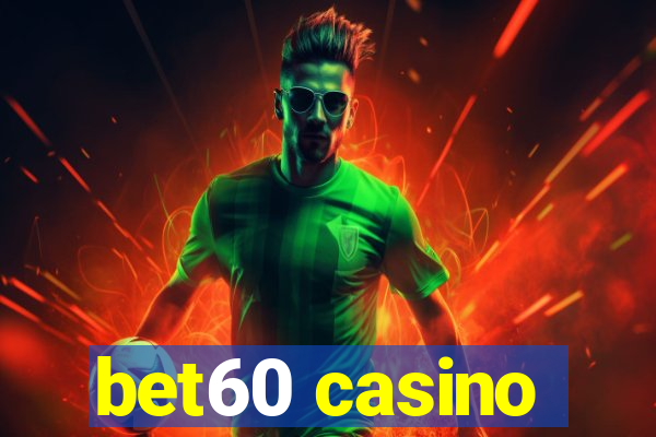 bet60 casino