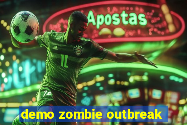 demo zombie outbreak