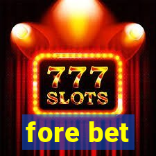 fore bet