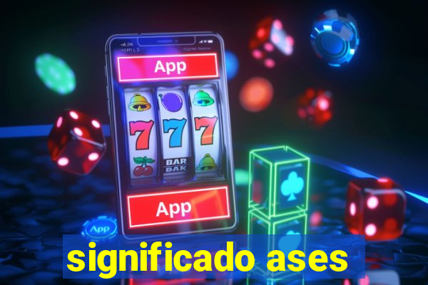 significado ases