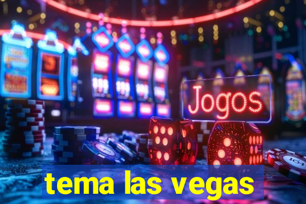 tema las vegas