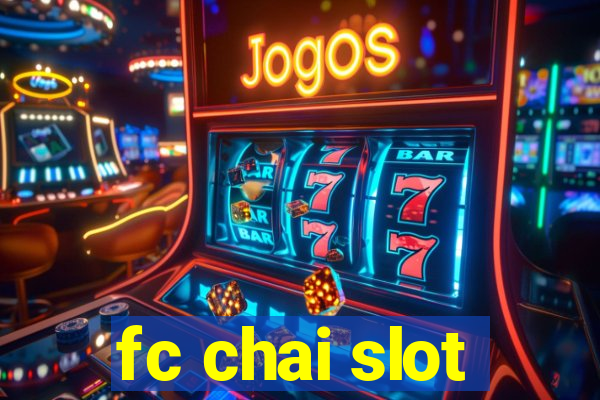 fc chai slot