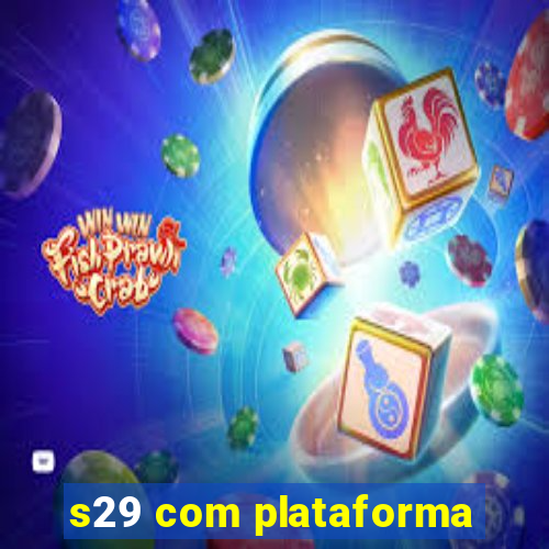 s29 com plataforma