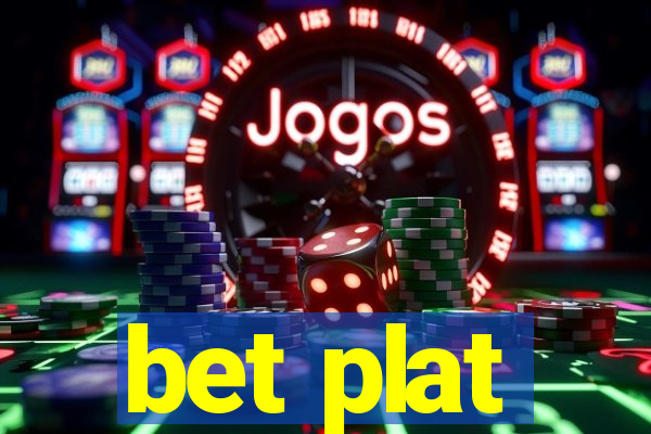 bet plat