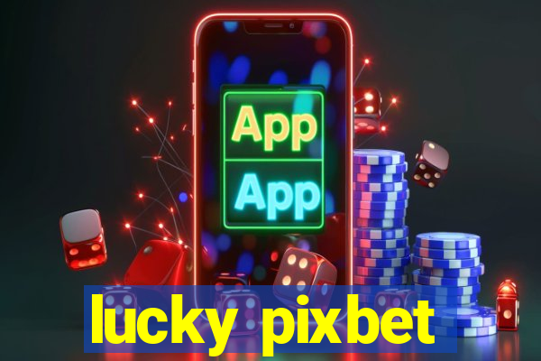 lucky pixbet