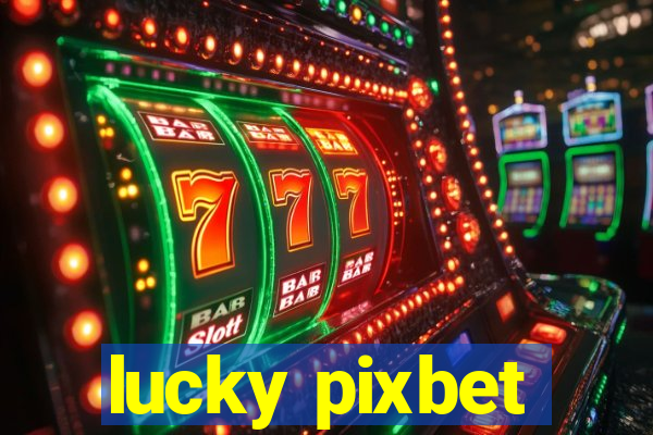 lucky pixbet