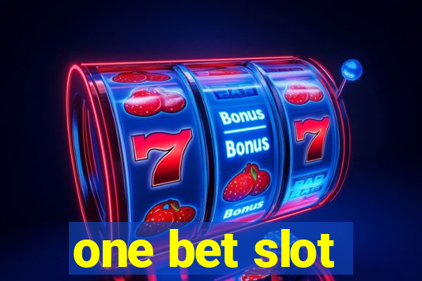 one bet slot