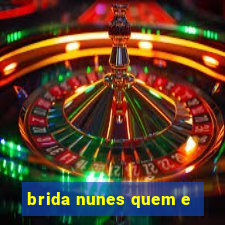 brida nunes quem e