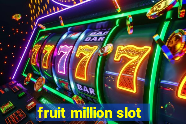 fruit million slot