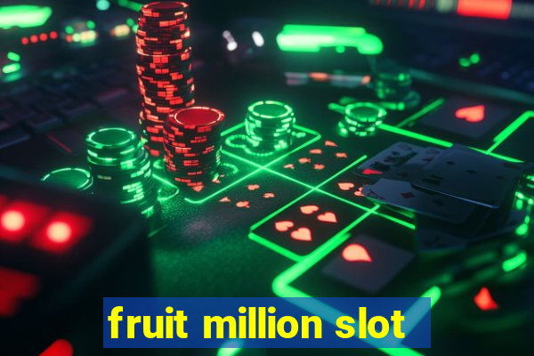 fruit million slot