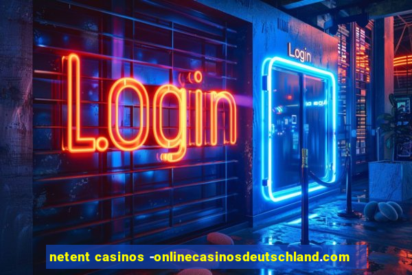 netent casinos -onlinecasinosdeutschland.com