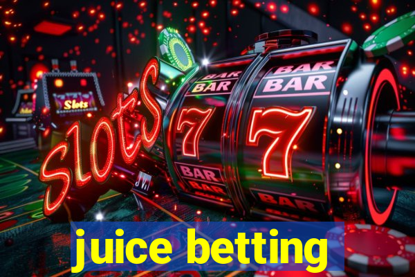 juice betting