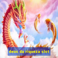 deus da riqueza slot