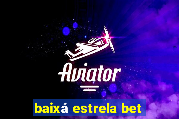 baixá estrela bet