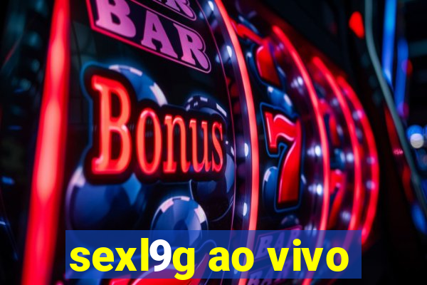 sexl9g ao vivo