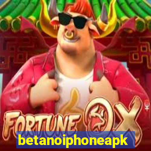 betanoiphoneapk