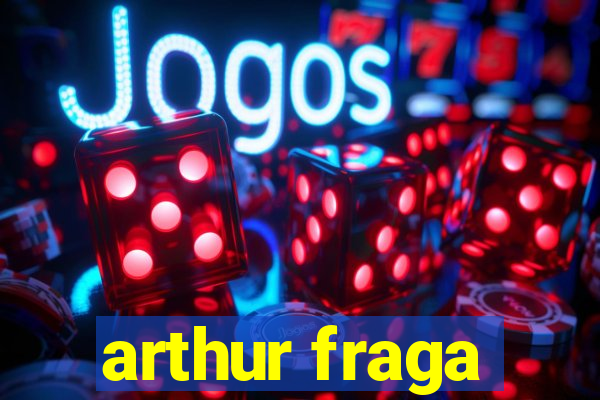 arthur fraga