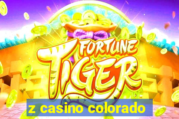 z casino colorado