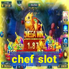 chef slot