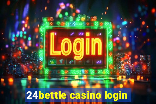 24bettle casino login