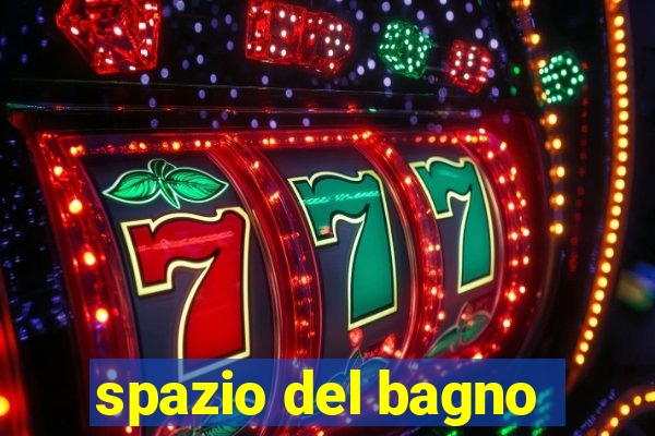 spazio del bagno