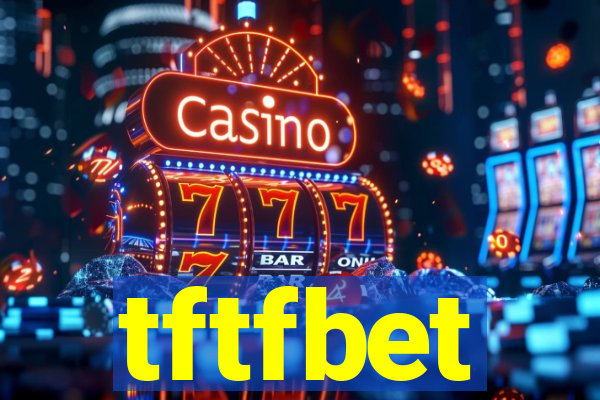 tftfbet