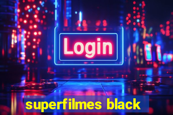 superfilmes black