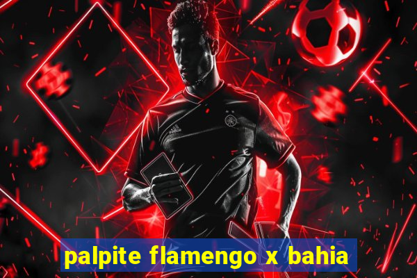 palpite flamengo x bahia