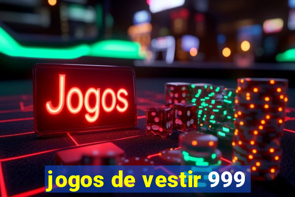 jogos de vestir 999