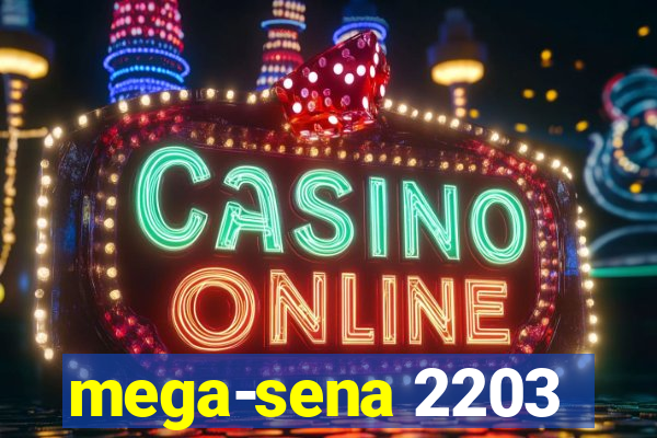 mega-sena 2203