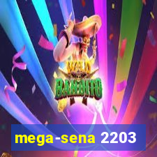 mega-sena 2203