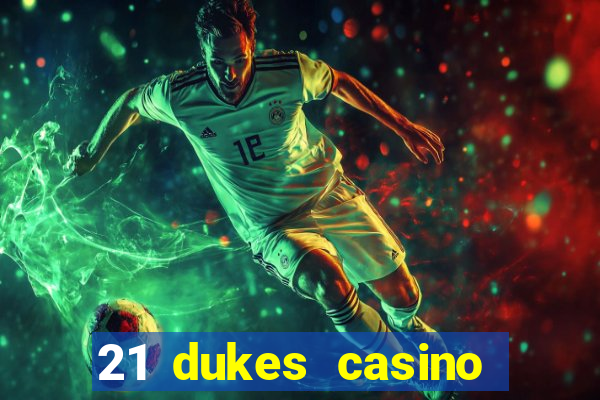 21 dukes casino free spins