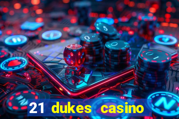 21 dukes casino free spins