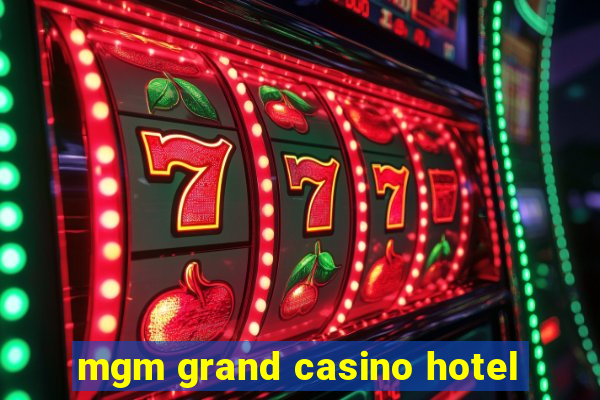 mgm grand casino hotel