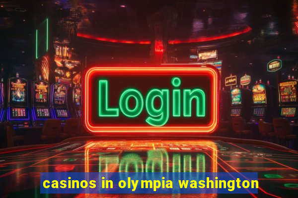 casinos in olympia washington