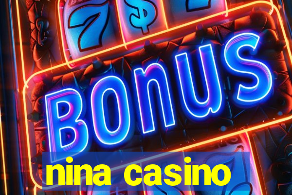 nina casino