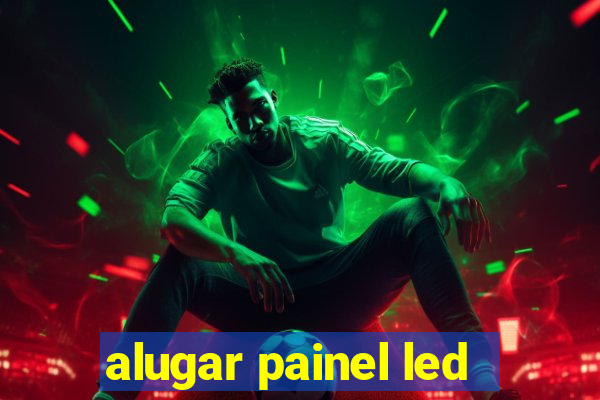 alugar painel led