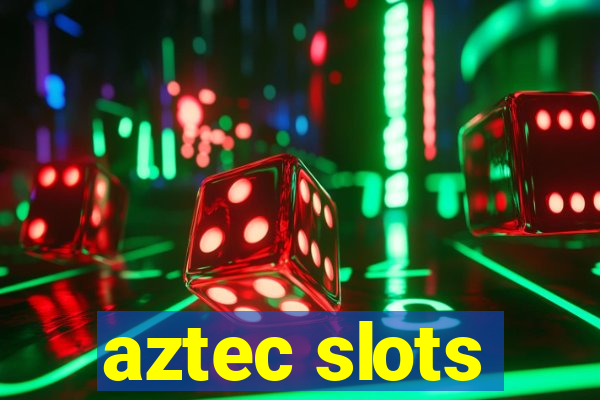 aztec slots