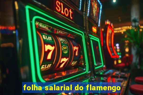 folha salarial do flamengo