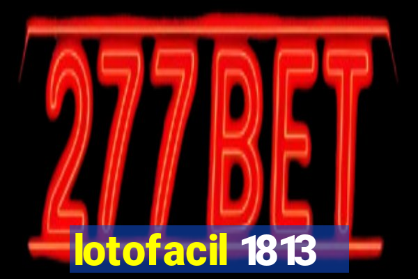 lotofacil 1813